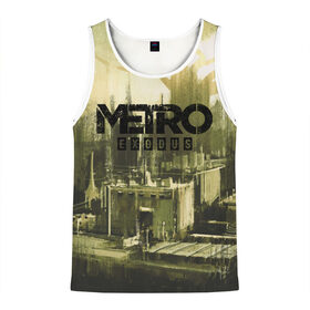 Мужская майка 3D с принтом Metro Exodus в Ухте, 100% полиэстер | круглая горловина, приталенный силуэт, длина до линии бедра. Пройма и горловина окантованы тонкой бейкой | Тематика изображения на принте: 2033 | exodus | metro | metro 2033 | metro exodus | stalker | апокалипсис | диггер | дигеры | метро | разрушка | эпидемия