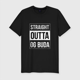 Мужская футболка хлопок Slim с принтом Straight Outta OG Buda в Ухте, 92% хлопок, 8% лайкра | приталенный силуэт, круглый вырез ворота, длина до линии бедра, короткий рукав | buda | budek | city | gang | hip hop | lil buda | merch | music | og buda merch | og buda мерч | opg | банда | буда | григорий | диибо | лил буда | лого | ляхов | мерч | музыка | о джи | оджи | опг | реп | рэп | сити | стробоскоп | строуб | тек