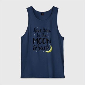 Мужская майка хлопок с принтом To the Moon & back в Ухте, 100% хлопок |  | 14 февряля | amor | kiss | love | love you | my love | valentine | валентин | люблю | любовь | отношения | пара | поцелуй | я люблю