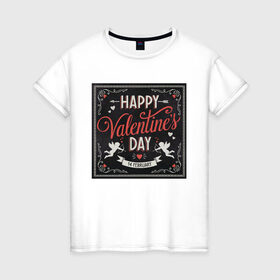 Женская футболка хлопок с принтом Happy Valentines Day в Ухте, 100% хлопок | прямой крой, круглый вырез горловины, длина до линии бедер, слегка спущенное плечо | Тематика изображения на принте: happy valentines day | heart | holidays | valentines day | день святого валентина | надписи | праздники | сердце | черный квадрат