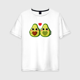 Женская футболка хлопок Oversize с принтом Авокадо в Ухте, 100% хлопок | свободный крой, круглый ворот, спущенный рукав, длина до линии бедер
 | 14 февраля | авокадинки | день всех влюбленных | любовь | парные