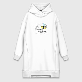 Платье-худи хлопок Bee Positive   Будь позитивным: в Ухте,  |  | bee positive | будь позитивным | веселье | насекомое | оса | прикольная надпись | пчела | радость