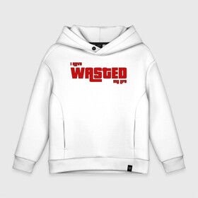 Детское худи Oversize хлопок с принтом I HAVE WASTED MY LIFE в Ухте, френч-терри — 70% хлопок, 30% полиэстер. Мягкий теплый начес внутри —100% хлопок | боковые карманы, эластичные манжеты и нижняя кромка, капюшон на магнитной кнопке | 4 | 5 | five | games | grand theft auto | gta | gta v | los santos | online | rockstar | san andreas | великое авто воровство | гта | гташка | игры | логотип | лос сантос | майкл | мафия | ограбление | онлайн | пеф | рокстар | самп | сан андреас 