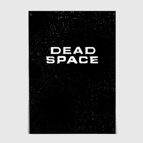 Постер с принтом DEAD SPACE | МЁРТВЫЙ КОСМОС в Ухте, 100% бумага
 | бумага, плотность 150 мг. Матовая, но за счет высокого коэффициента гладкости имеет небольшой блеск и дает на свету блики, но в отличии от глянцевой бумаги не покрыта лаком | dead | ishimura | obelisk | space | virus | айзек | вирус | зомби | игра | ишимура | кларк | космос | костюм | мёртвый | мёртвый космос | монстр | обелиск