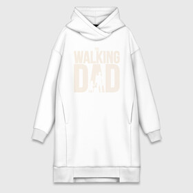 Платье-худи хлопок с принтом Ходячий папа в Ухте,  |  | art | child | dad | daughter | father | inscription | арт | дочка | дочь | надпись | отец | папа | ребенок