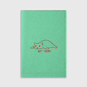 Обложка для паспорта матовая кожа Not Today: в Ухте, натуральная матовая кожа | размер 19,3 х 13,7 см; прозрачные пластиковые крепления | nottoday | кот | кошка | не сегодня | отдых | цитаты