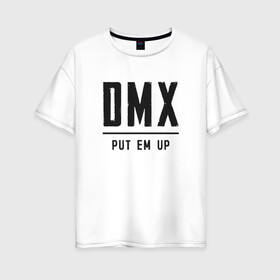 Женская футболка хлопок Oversize с принтом DMX (rap hip hop) в Ухте, 100% хлопок | свободный крой, круглый ворот, спущенный рукав, длина до линии бедер
 | american | artist | dmx | dog | earl simmons | gangsta | hip hop | legend | rap | музыка | рэп | хип хоп