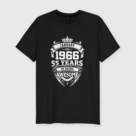 Мужская футболка хлопок Slim с принтом January 1966 55 Years в Ухте, 92% хлопок, 8% лайкра | приталенный силуэт, круглый вырез ворота, длина до линии бедра, короткий рукав | 1966 | 55 | awesome | being | january | years | винтаж | день рождения | день рожденья | лет | рок | юбилей | январь