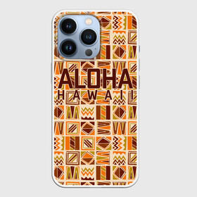 Чехол для iPhone 13 Pro с принтом АЛОХА ГАВАЙИ, ALOHA, SUMMER в Ухте,  |  | aloha | aloha hawaii | hawaii | serfing | summer | гаваи | гавайи | гавайский паттрен | дайвинг | лето | море | отпуск | пляж | серфинг | текстура