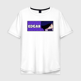 Мужская футболка хлопок Oversize с принтом EDGAR (ПЛАШКА) в Ухте, 100% хлопок | свободный крой, круглый ворот, “спинка” длиннее передней части | Тематика изображения на принте: android | brawl | brawl stars | clash | edgar | game | stars | андроид | игра | мобильные игры | эдгар