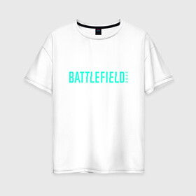Женская футболка хлопок Oversize Battlefield 2042: в Ухте, 100% хлопок | свободный крой, круглый ворот, спущенный рукав, длина до линии бедер
 | battelfield 6 | battlefield | battlefield 2042 | battlefield six | fnkabkl | game | games | батл филд | баттлфилд 2042б баттлефилд 6 | игра | игры | ифеедашудв