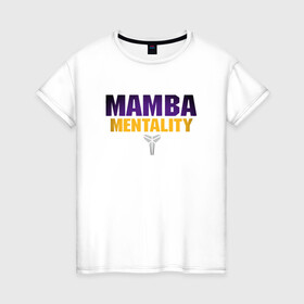 Женская футболка хлопок с принтом Mamba Mentality в Ухте, 100% хлопок | прямой крой, круглый вырез горловины, длина до линии бедер, слегка спущенное плечо | basketball | bryant | game | james | kobe | lakers | lebron | los angeles | nba | sport | streetball | баскетбол | баскетболист | брайант | джеймс | игра | игрок | коби | леброн | лейкерс | лос анджелес | мяч | нба | спорт | стритбол