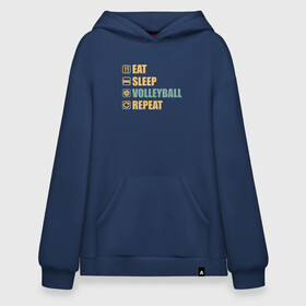 Худи SuperOversize хлопок с принтом Есть, спать, волейбол в Ухте, 70% хлопок, 30% полиэстер, мягкий начес внутри | карман-кенгуру, эластичная резинка на манжетах и по нижней кромке, двухслойный капюшон
 | ball | beach | game | sport | volley | volleyball | волейбол | волейболист | волейболистка | гол | игра | игрок | мяч | площадка | пляж | пляжный | победа | сетка | спорт | тренер | чемпион