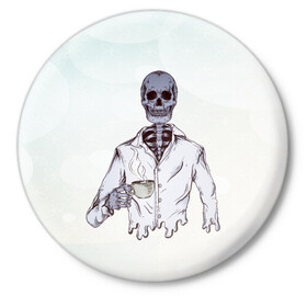 Значок с принтом Good Morning в Ухте,  металл | круглая форма, металлическая застежка в виде булавки | арт | графика | скелет | чашка | череп