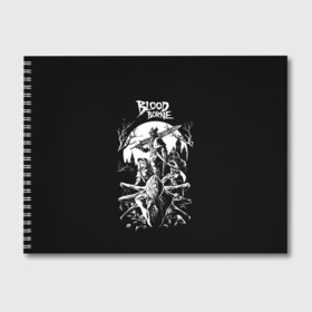 Альбом для рисования с принтом Бладборн ЧБ в Ухте, 100% бумага
 | матовая бумага, плотность 200 мг. | bloodborne | game | games | stranger | бладборн | игра | игры | соулс | странник
