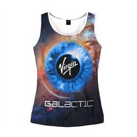 Женская майка 3D с принтом VIRGIN GALACTIC / КОСМОС в Ухте, 100% полиэстер | круглая горловина, прямой силуэт, длина до линии бедра | richard branson | space | акции | вирджин галактик | глаз | инвестиции | космос | ракета | ричард бренсон | трейдинг. | фондовый рынок