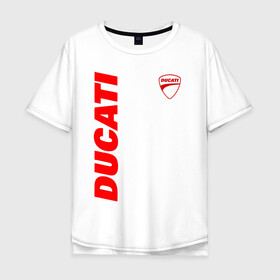 Мужская футболка хлопок Oversize с принтом DUCATI LOGO НАДПИСЬ  в Ухте, 100% хлопок | свободный крой, круглый ворот, “спинка” длиннее передней части | ducati | moto | motocycle | racing | sport | дукати | мото | мотоспорт | мотоцикл | рейсинг | спорт