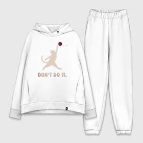 Женский костюм хлопок Oversize с принтом Dont Do It в Ухте,  |  | Тематика изображения на принте: animal | cat | cute | kitty | meow | друг | животные | киска | кися | китти | кот | котенок | котик | котэ | кошечка | кошка | мур | мяу | питомец