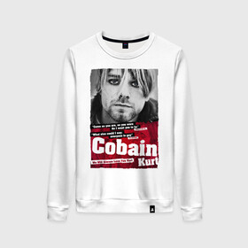 Женский свитшот хлопок с принтом Kurt Cobain в Ухте, 100% хлопок | прямой крой, круглый вырез, на манжетах и по низу широкая трикотажная резинка  | 2021 | kobain | kurt cobain | nirvana | брендовые | в подарок | кобейн | курт | курт кобейн | любимой | любимому | любовь | модная | нирвана | оверсайз | с надписями | с прикольным фразами | с прикольными надписями