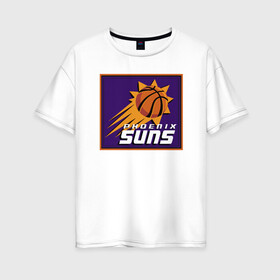 Женская футболка хлопок Oversize с принтом Phoenix Suns в Ухте, 100% хлопок | свободный крой, круглый ворот, спущенный рукав, длина до линии бедер
 | basketball | mvp | nba | phoenix | sport | streetball | suns | аризона | баскетбол | игра | крис пол | мяч | нба | санс | спорт | стритбол | тренер | финикс | чемпион