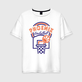 Женская футболка хлопок Oversize с принтом Basket Phoenix в Ухте, 100% хлопок | свободный крой, круглый ворот, спущенный рукав, длина до линии бедер
 | basketball | mvp | nba | phoenix | sport | streetball | suns | аризона | баскетбол | игра | крис пол | мяч | нба | санс | спорт | стритбол | тренер | финикс | чемпион