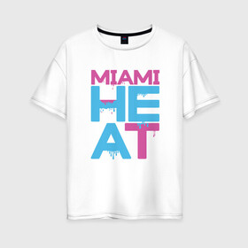 Женская футболка хлопок Oversize Heat Basketball: в Ухте, 100% хлопок | свободный крой, круглый ворот, спущенный рукав, длина до линии бедер
 | basketball | miami heat | mvp | nba | sport | streetball | wade | баскетбол | батлер | дуэйн уэйд | игра | майами хит | мяч | нба | спорт | стритбол | тренер | чемпион