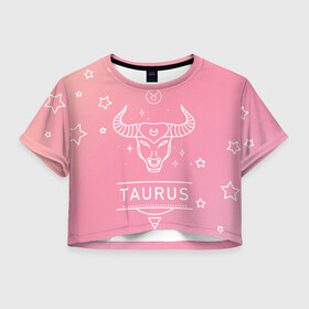Женская футболка Crop-top 3D с принтом Знак Телец  в Ухте, 100% полиэстер | круглая горловина, длина футболки до линии талии, рукава с отворотами | zodiac | гороскоп | зодиак | созвездие | телец