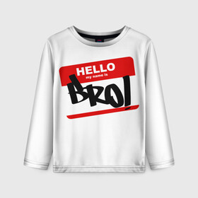 Детский лонгслив 3D с принтом Bro! в Ухте, 100% полиэстер | длинные рукава, круглый вырез горловины, полуприлегающий силуэт
 | bro | brother | hello | myname | name | sticker | брат | братишка | братуха | братюня | бро | имя | привет | стикер