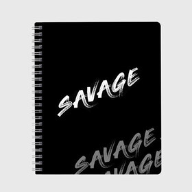 Тетрадь с принтом Savage в Ухте, 100% бумага | 48 листов, плотность листов — 60 г/м2, плотность картонной обложки — 250 г/м2. Листы скреплены сбоку удобной пружинной спиралью. Уголки страниц и обложки скругленные. Цвет линий — светло-серый
 | Тематика изображения на принте: savage | белое на черном | минимализм | надпись на английском | пафосное слово