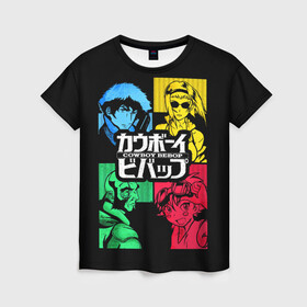 Женская футболка 3D с принтом Ковбой Бибоп в Ухте, 100% полиэфир ( синтетическое хлопкоподобное полотно) | прямой крой, круглый вырез горловины, длина до линии бедер | anime | cowboy bebop | space cowboy | айн | аниме | джет блэк | ковбой | ковбой бибоп | космический | космос | манга | спайк шпигель | фэй валентайн | эдвард