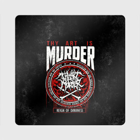 Магнит виниловый Квадрат с принтом Thy Art Is Murder в Ухте, полимерный материал с магнитным слоем | размер 9*9 см, закругленные углы | death metal | deathcore | thy art is murder | группы | дэткор | метал | музыка | рок
