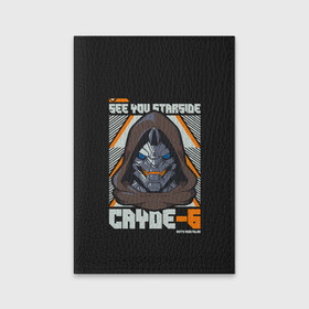 Обложка для паспорта матовая кожа Cayde-6 арт: в Ухте, натуральная матовая кожа | размер 19,3 х 13,7 см; прозрачные пластиковые крепления | desteny | desteny 2 | destiny | game | games | дестени | дустан | игра | игры