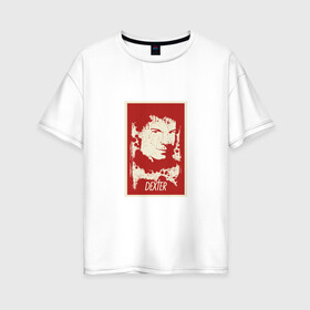 Женская футболка хлопок Oversize Dexter Killer: в Ухте, 100% хлопок | свободный крой, круглый ворот, спущенный рукав, длина до линии бедер
 | blood | dexter | killer | miami | декстер | детектив | драма | кино | кодекс | криминал | кровь | майами | майкл холл | морган | сериал | триллер | труп