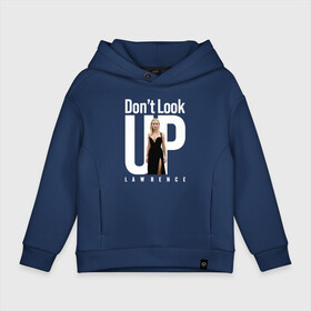 Детское худи Oversize хлопок с принтом Dont look up: Jennifer Lawrence. в Ухте, френч-терри — 70% хлопок, 30% полиэстер. Мягкий теплый начес внутри —100% хлопок | боковые карманы, эластичные манжеты и нижняя кромка, капюшон на магнитной кнопке | actress | black comedy | dont look up | film | jennifer lawrence | netflix | актриса | дженнифер лоуренс | не смотрите наверх | фильм | чёрная комедия