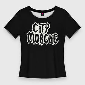 Женская футболка 3D Slim с принтом City Morgue Logo в Ухте,  |  | city | citymorgue | morgue | sos mula | sosmula | zilla kami | zillakami