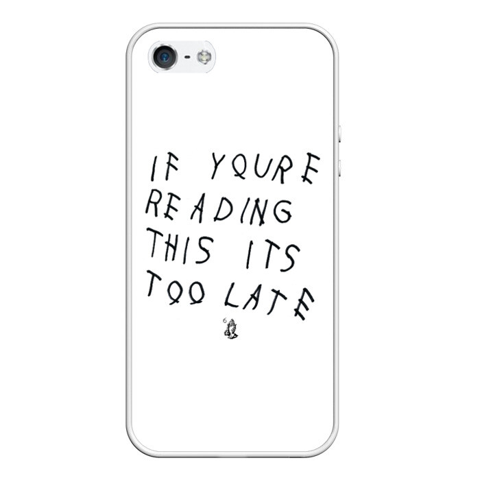 Чехол для iPhone 5/5S матовый if youre reading this its too late фото