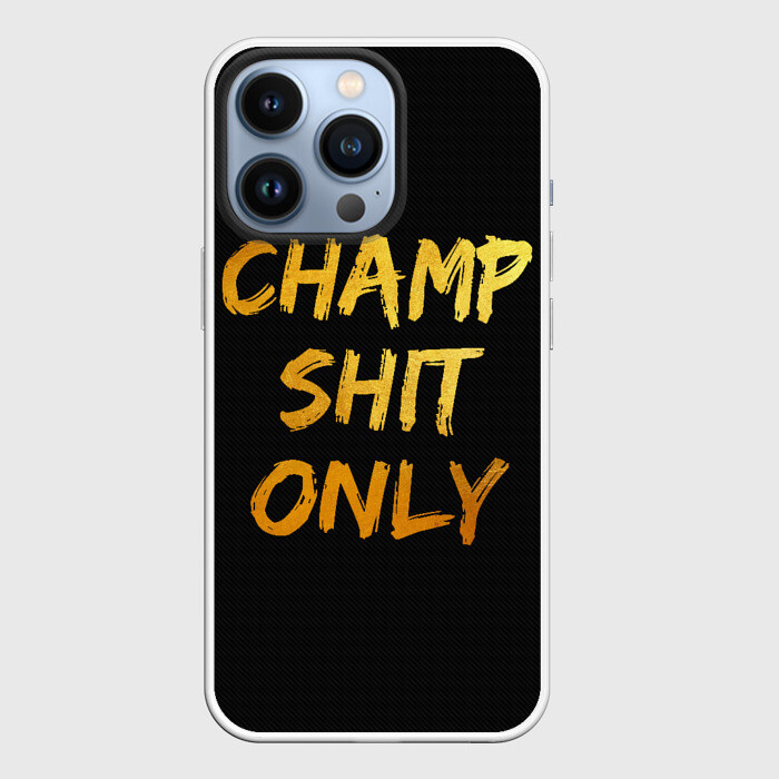 Чехол для iPhone 13 Pro Champ shit only фото