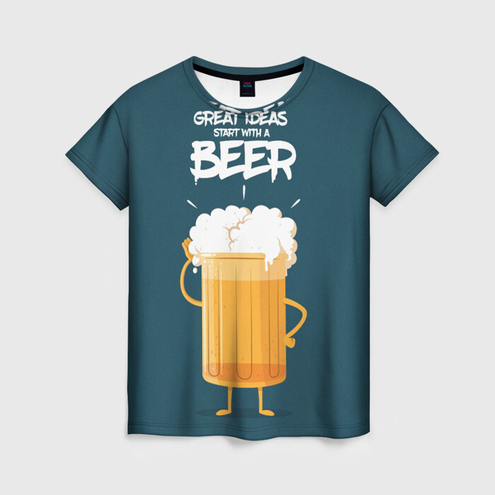 Женская футболка 3D Great Ideas start with a BEER фото